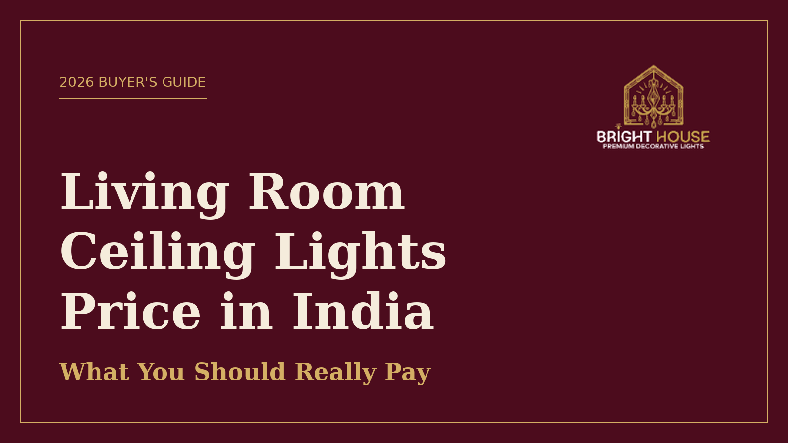 Living Room Ceiling Lights Price in India (2026 Guide)